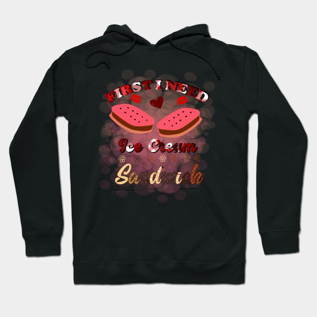 First I Need Ice Cream Sandwich Hoodie by Printashopus